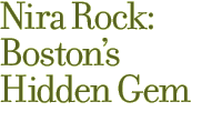 Nira Rock: Boston's Hidden Gem